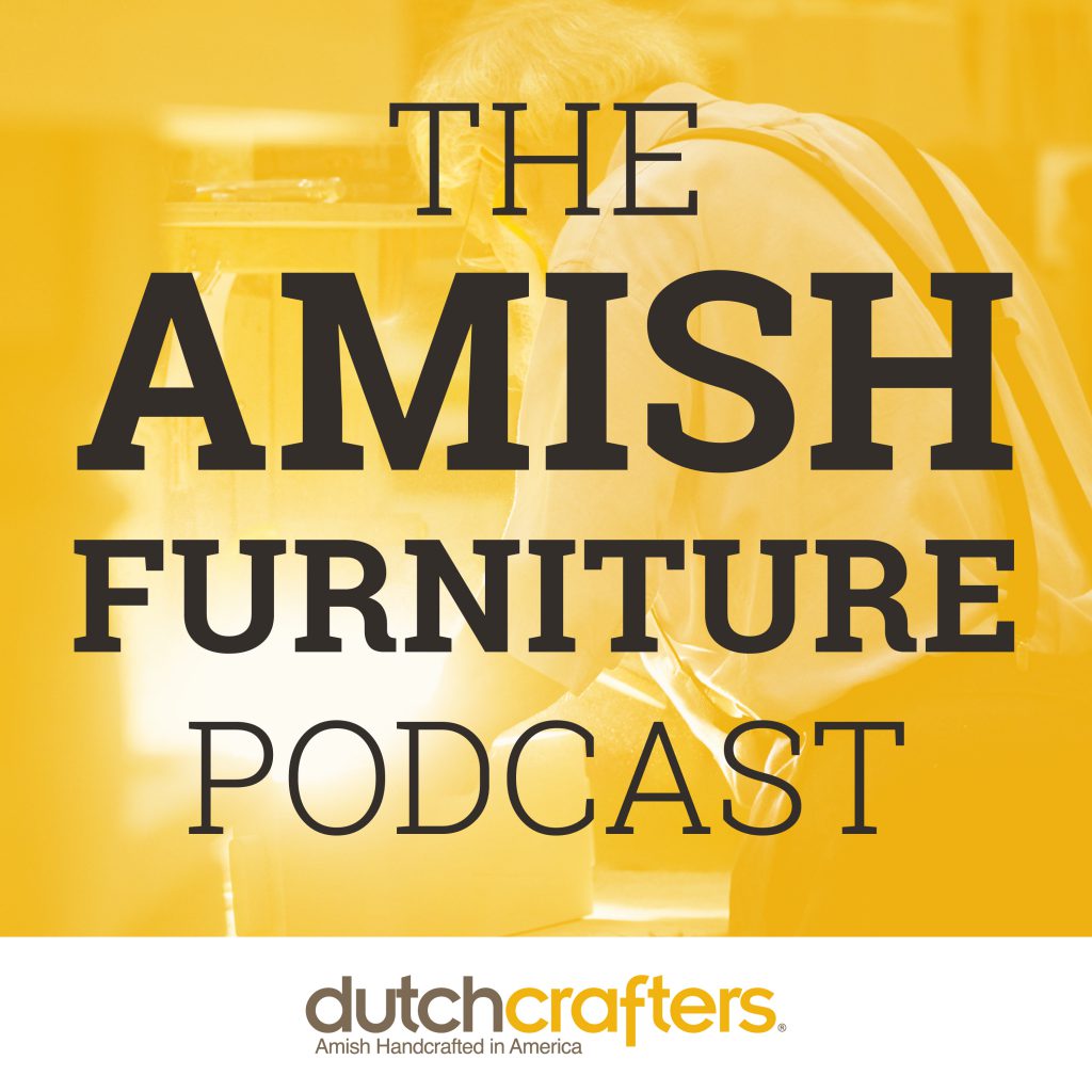 The Amish Furniture Podcast DutchCrafters Cover Image